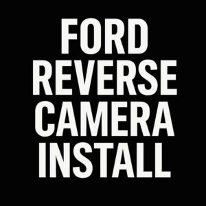 Ford Reverse camera
